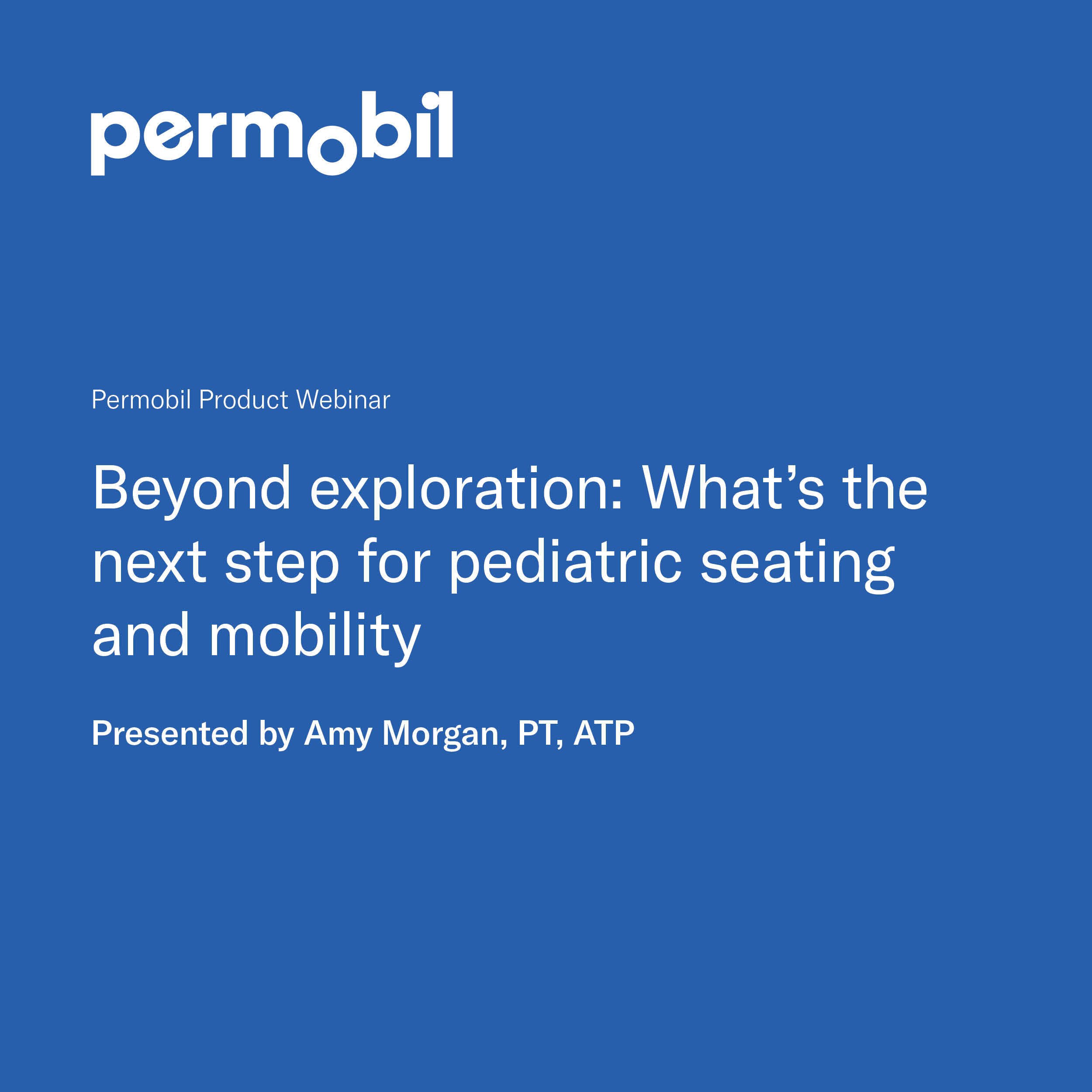 Beyond exploration: What's the next step for pediatric seating and mobility