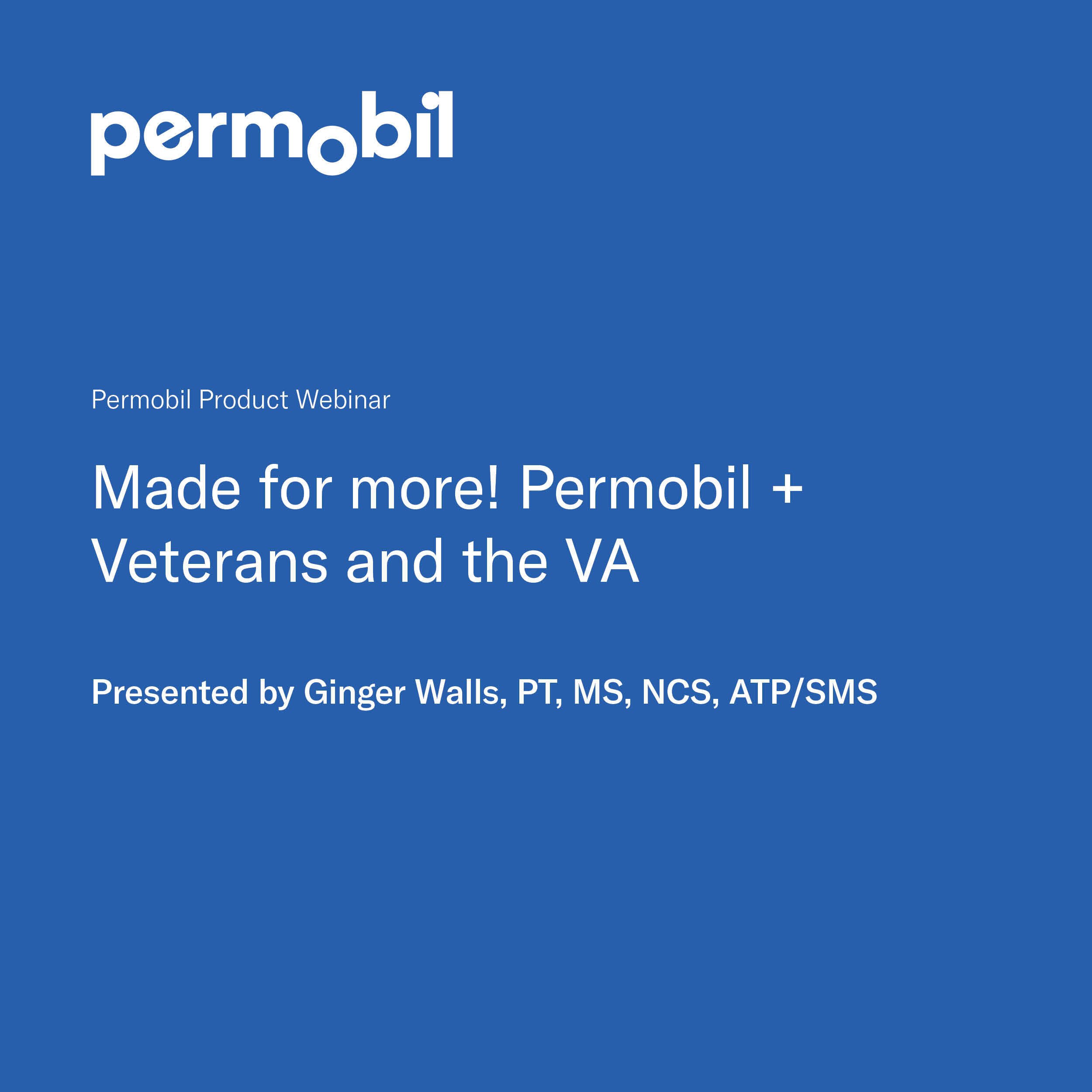 Made for more! Permobil + Veterans and the VA