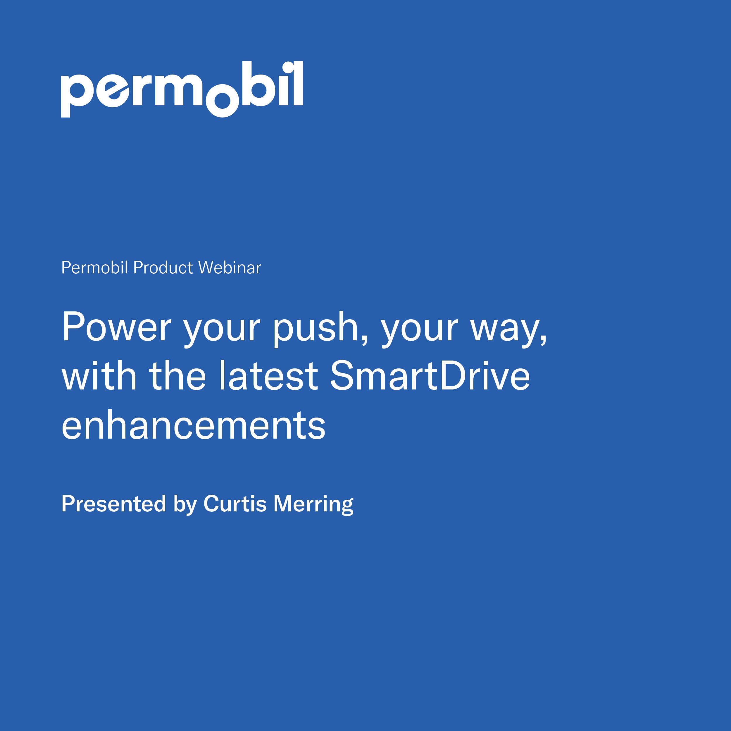 Power your push, your way, with the latest SmartDrive enhancements