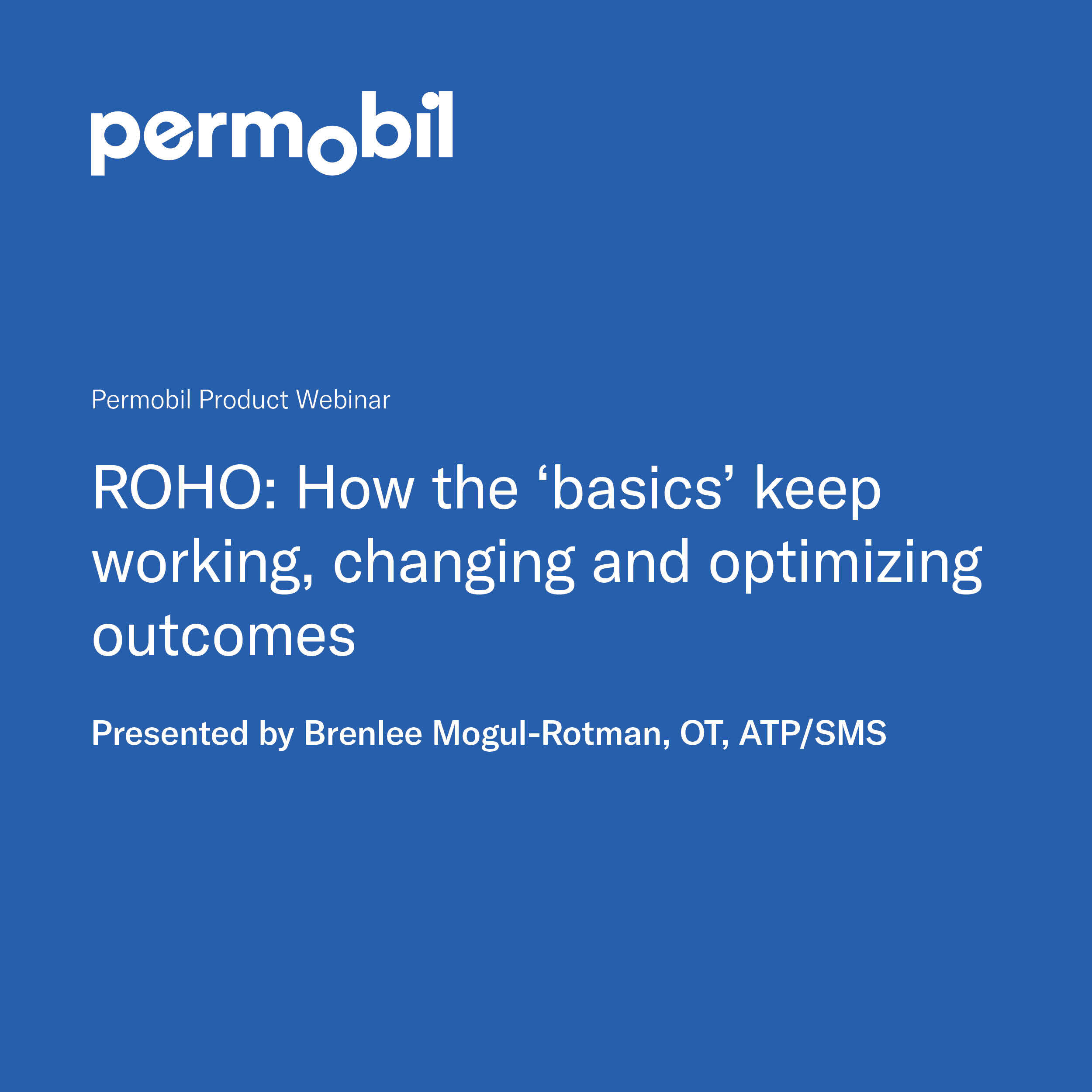 ROHO: How the 'basics' keep working, changing and optimizing outcomes