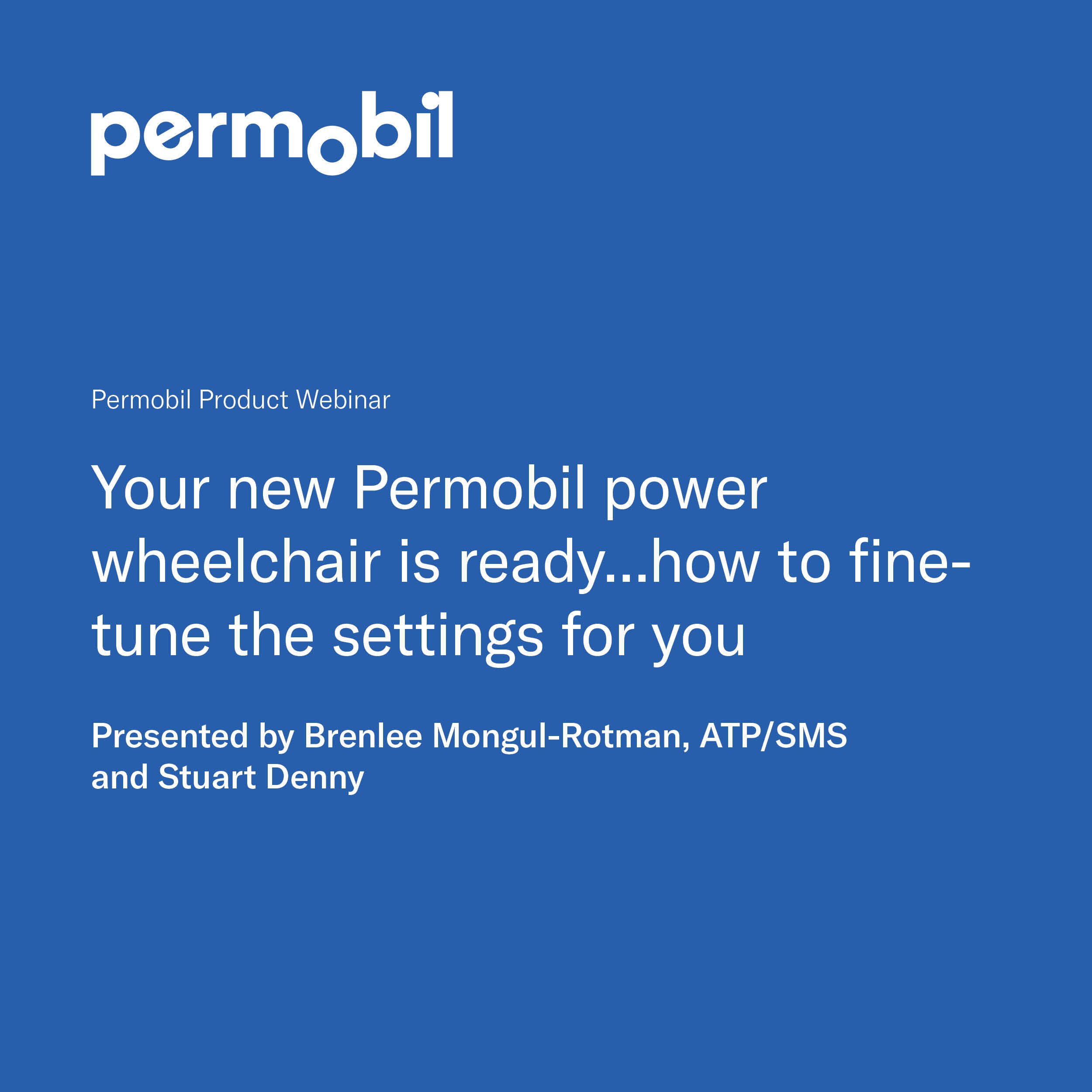 Your new Permobil power wheelchair is ready...how to fine-tune the settings for you