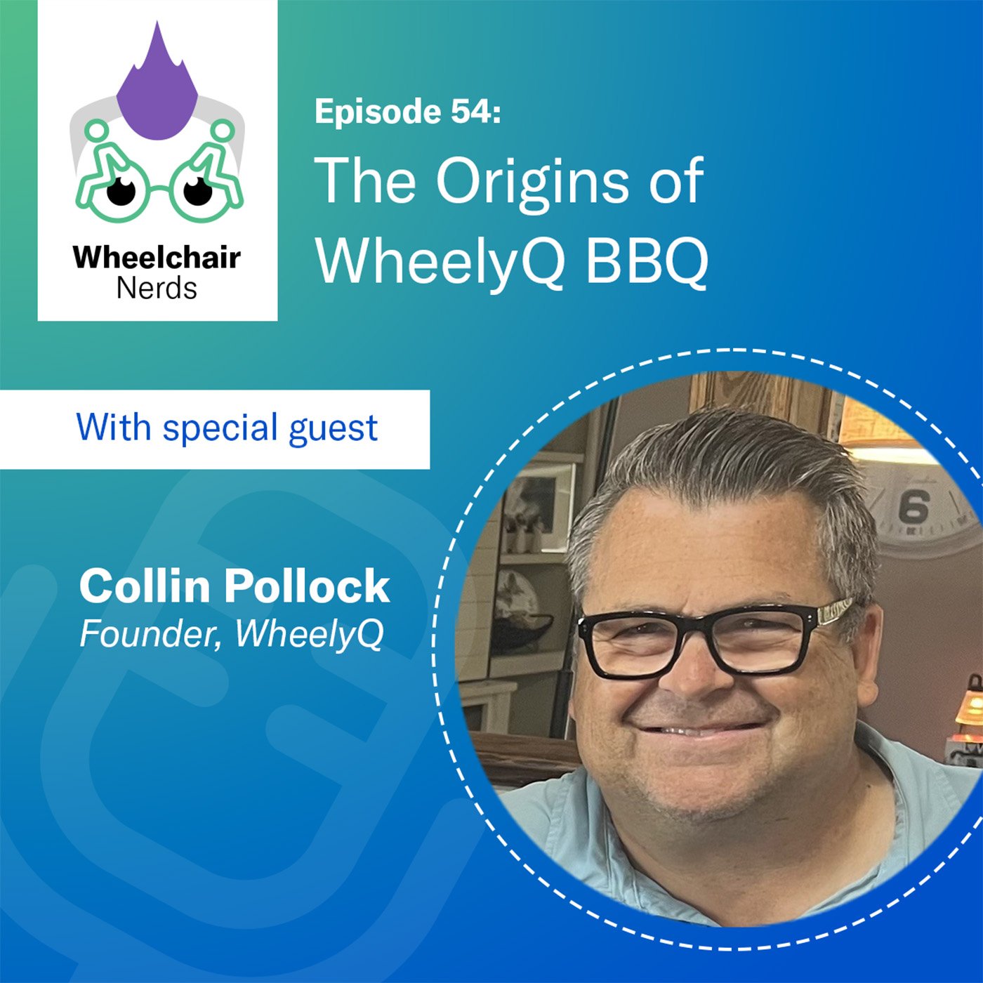 Episode 54: The Origin Story of WheelyQ Barbecue with Collin Pollock